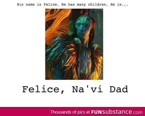 Felice Na'vi Dad