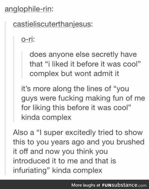 You said it was lame and now you're obsessed with it