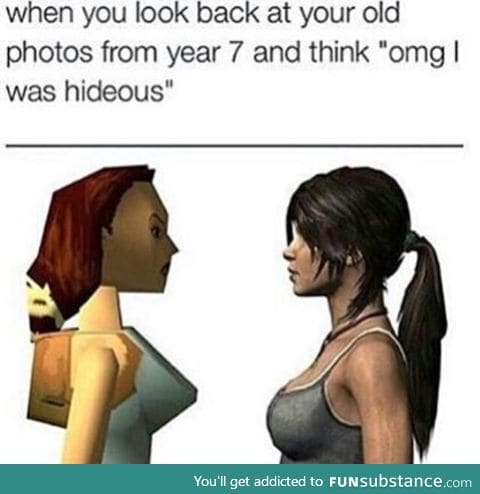 "Omg, i was hideous"
