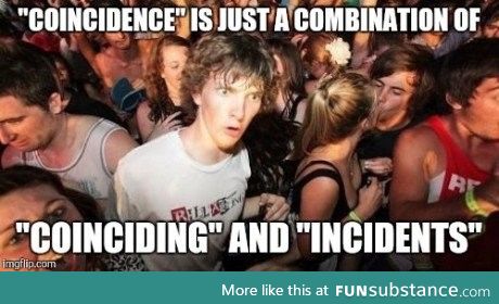 Coincident is two words