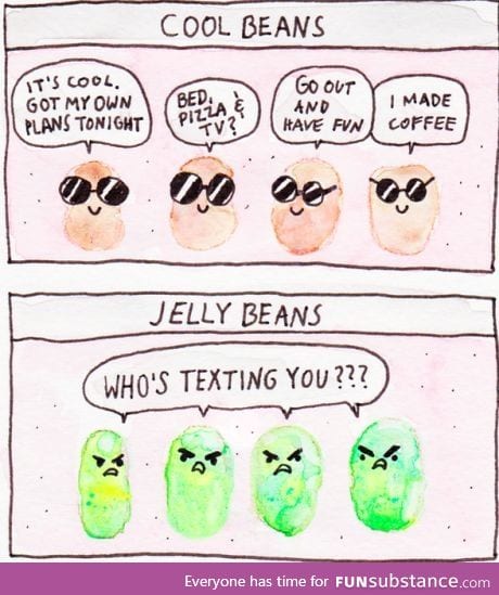 I'm a cool bean