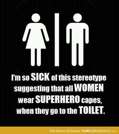 So sick of this sexist stereotype