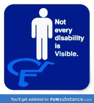 When people say 'But you don't look sick/ disabled.'
