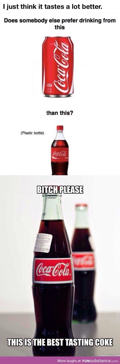 The best tasting coke comes in this