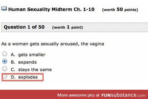 I am a female and I can 100% confirm that "D." is the correct answer.
