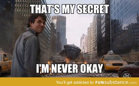 Living with severe anxiety and depression and someone asks me, "are you okay?"