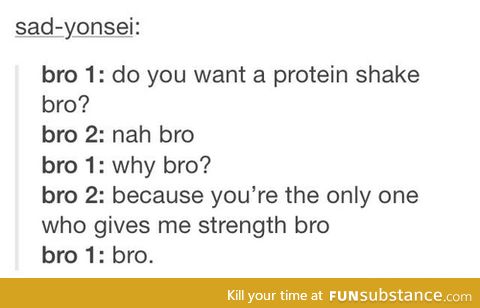 Love you bro