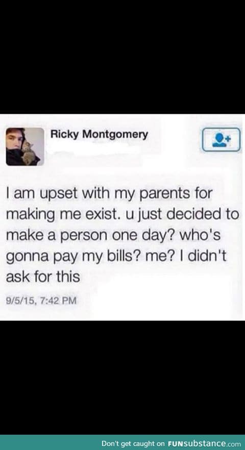I didn't ask to be born