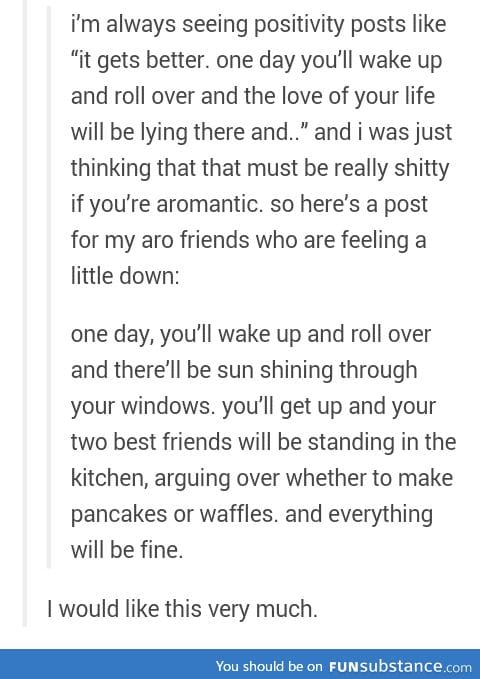 My flight got changed so here have some aromantic positivity
