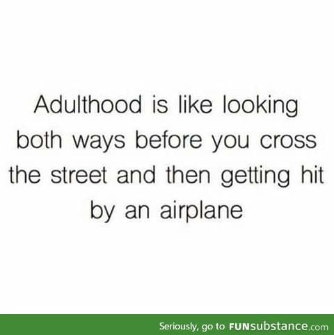 Pretty much adulthood