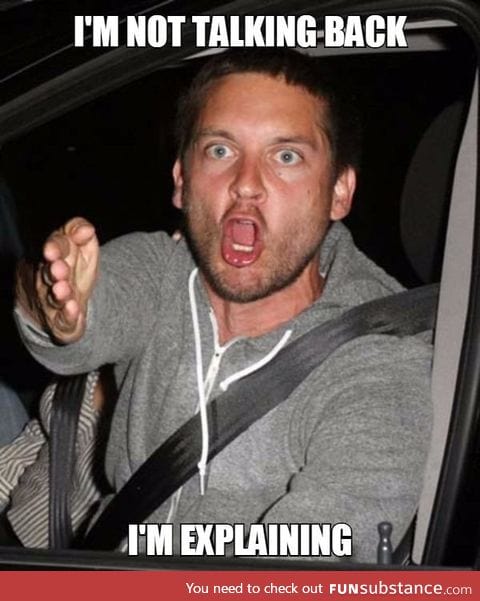 Everytime when I'm talking to my parents. Am I the only one?