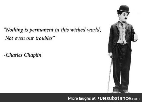 Have some inspiration from Charlie Chaplin