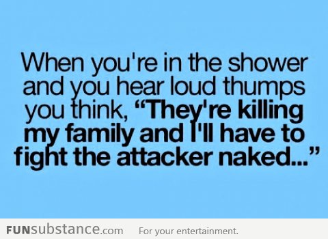 When you're in the shower...