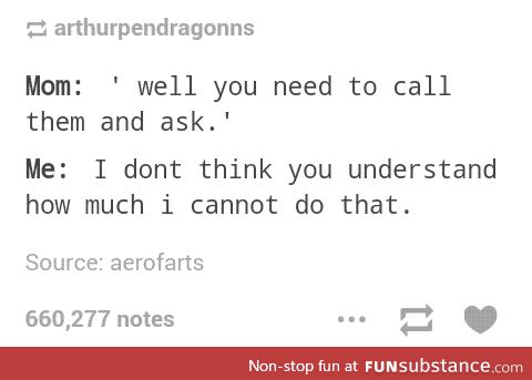 My procrastination skills increase when it comes to phone calls
