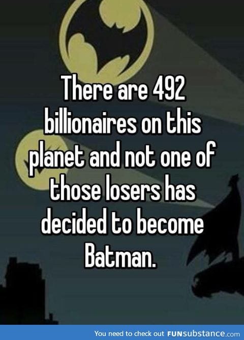 Step up your game, billionaires