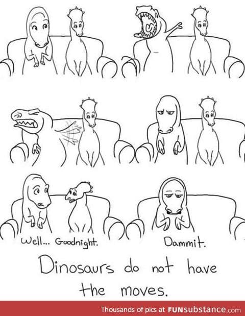 Dino got no moves