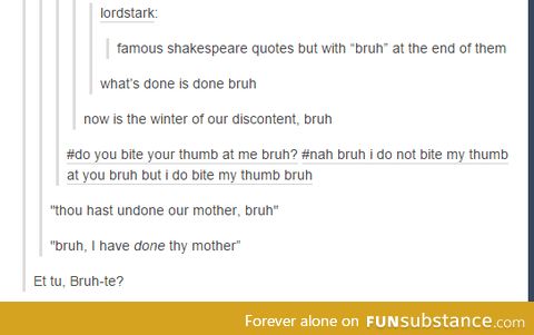 to bruh or not to bruh