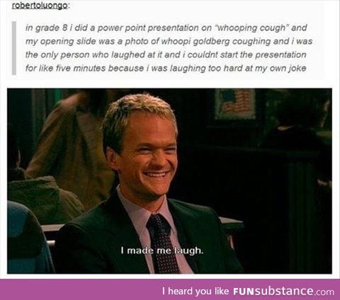 I would have laughed too