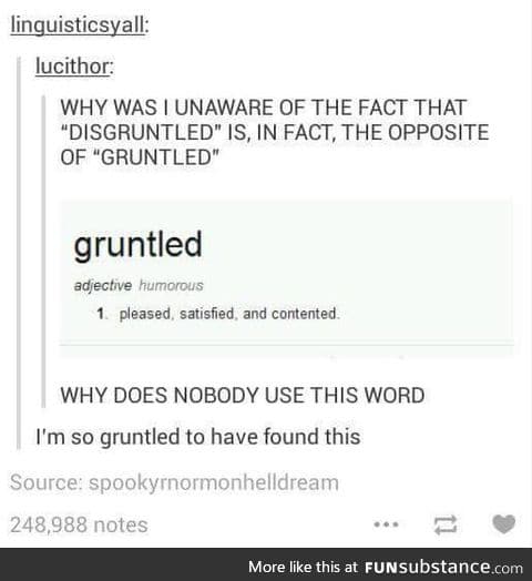 This gruntles me