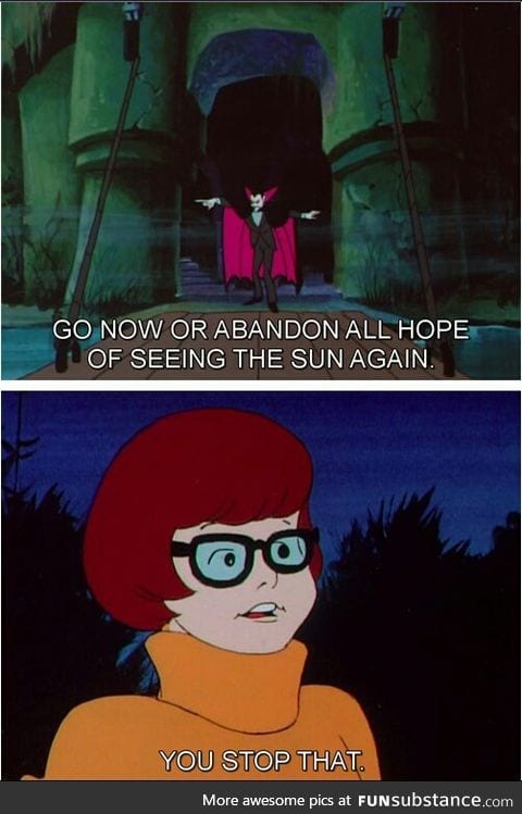 Velma has had enough of his shit