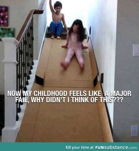 My childhood could have been way better