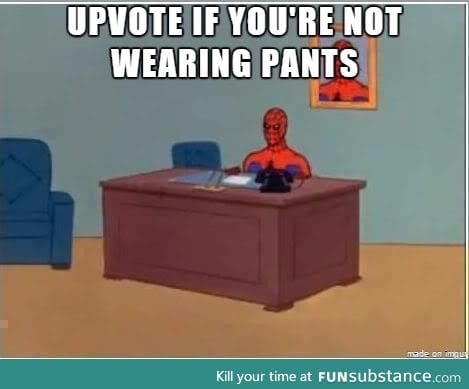 Who's wearing pants here?