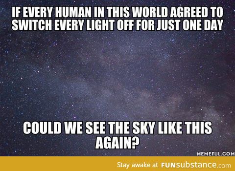 If humans turned every light off for just one day