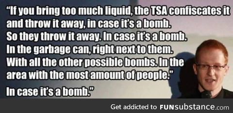 Never understood the TSA