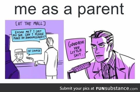 *leaves mall stress-free, kid-free"