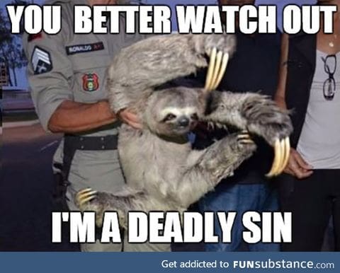 Beware of sloths