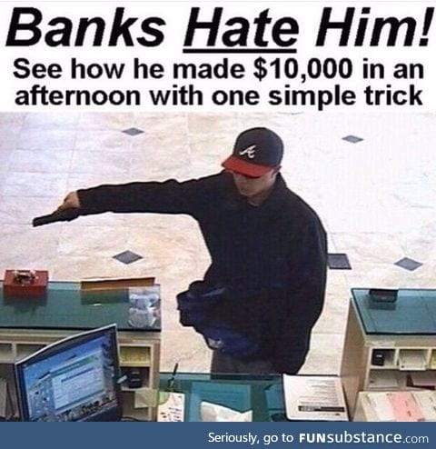 Banks hate him