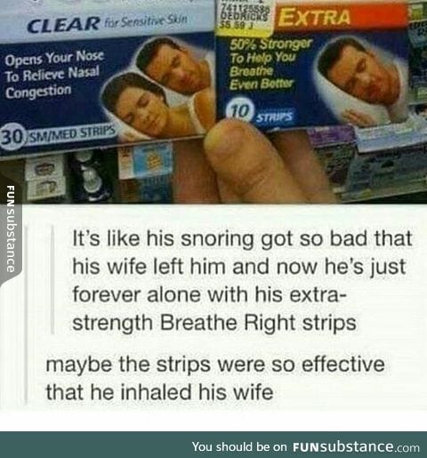 He inhaled his wife
