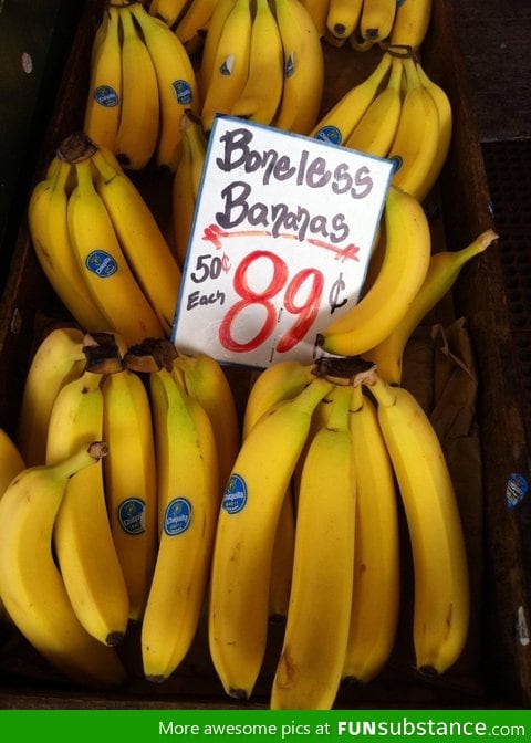 Boneless Bananas!