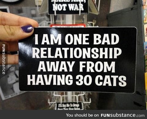 Just one bad relationship away