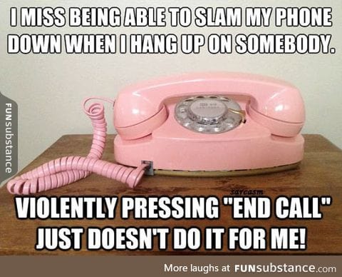 Slamming the phone the old way