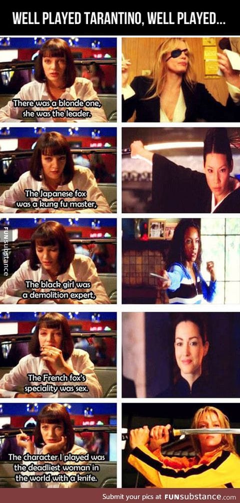 Nicely played, tarantino