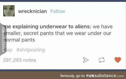 Explaining underwear to aliens