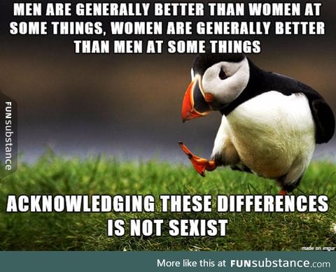 Even if you go beyond the obvious physical differences