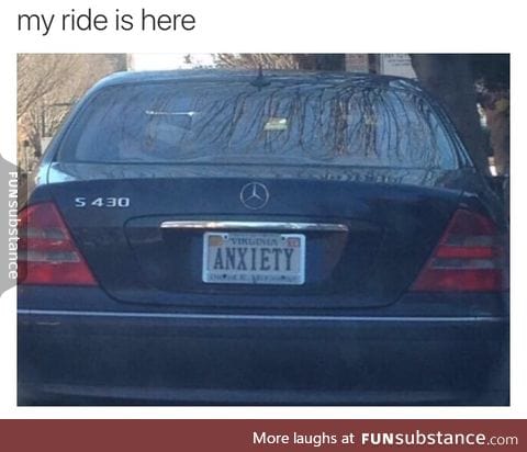 Hop in, we're going to anxiety town