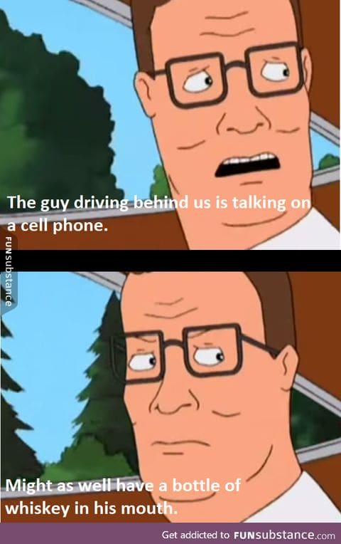 Hank Hill you are more correct now than ever
