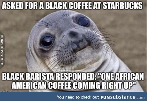 One venti coffee, hold the White Guilt please