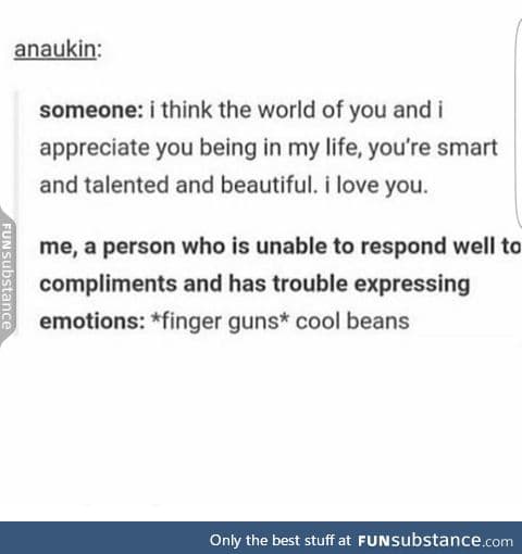 I can't take a compliment either :/