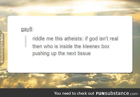 Bam, checkmate atheists