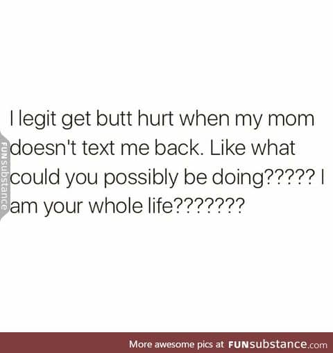 Mom why