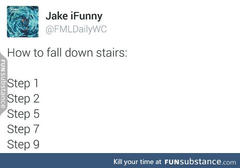 How to fall down the stairs