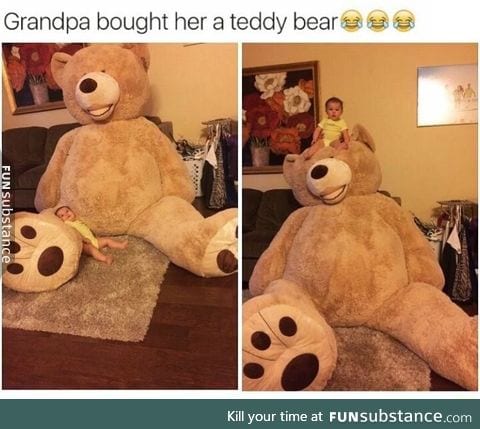 That teddy bear can last a lifetime