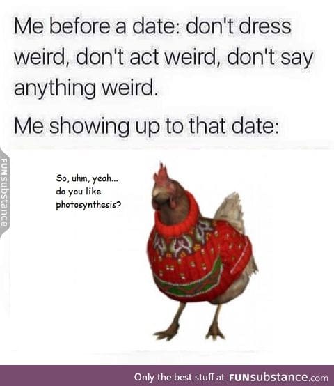We're just not meant to be.