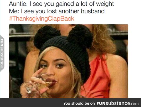 #ThanksgivingClapBack 12/?