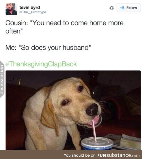 #ThanksgivingClapBack 14/?