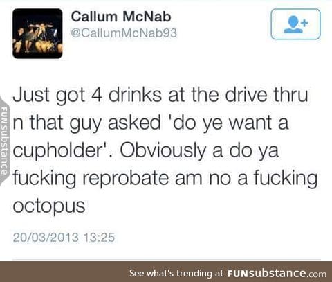 "Am no a f*cking octopus"